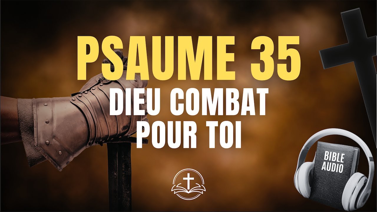 PSAUME 35 : La prière puissante contre l'adversité et l'injustice | Bible Audio