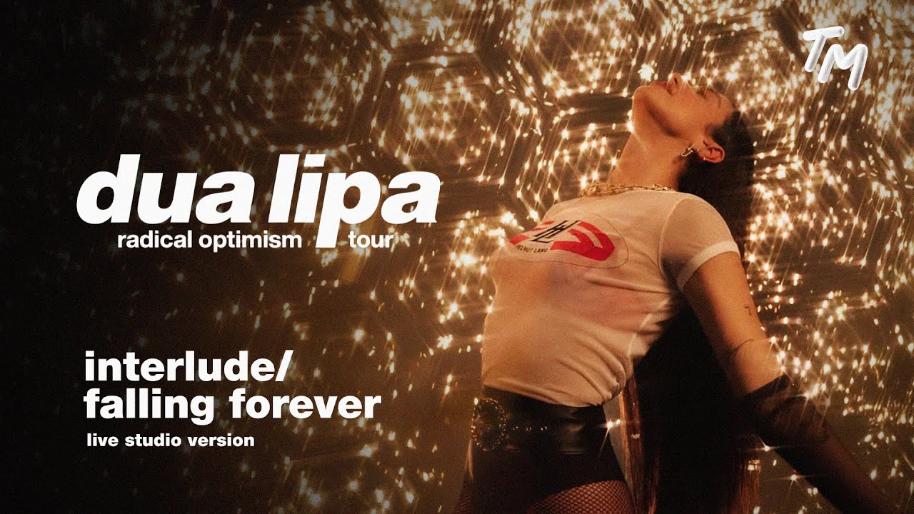 Dua Lipa - Interlude / Falling Forever [Radical Optimism The Tour Live Studio Version]