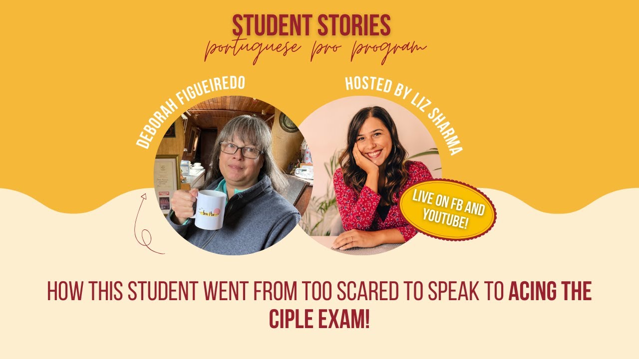 From too scared to speak to passing the CIPLE exam! Deborah's Portuguese Pro journey