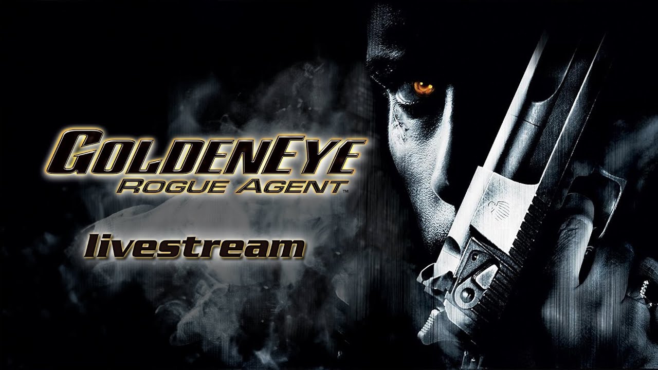 GoldenEye: Rogue Agent - Full Playthrough Livestream