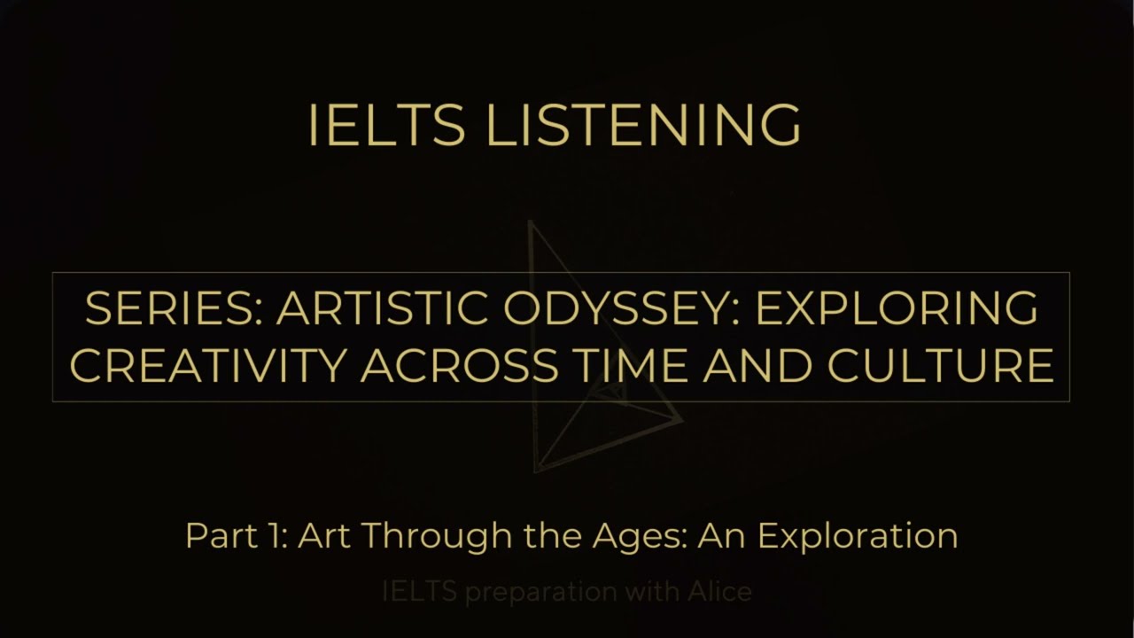 IELTS Listening Practice | Series: Artistic Odyssey | Part 01 | IELTS preparation with Alice
