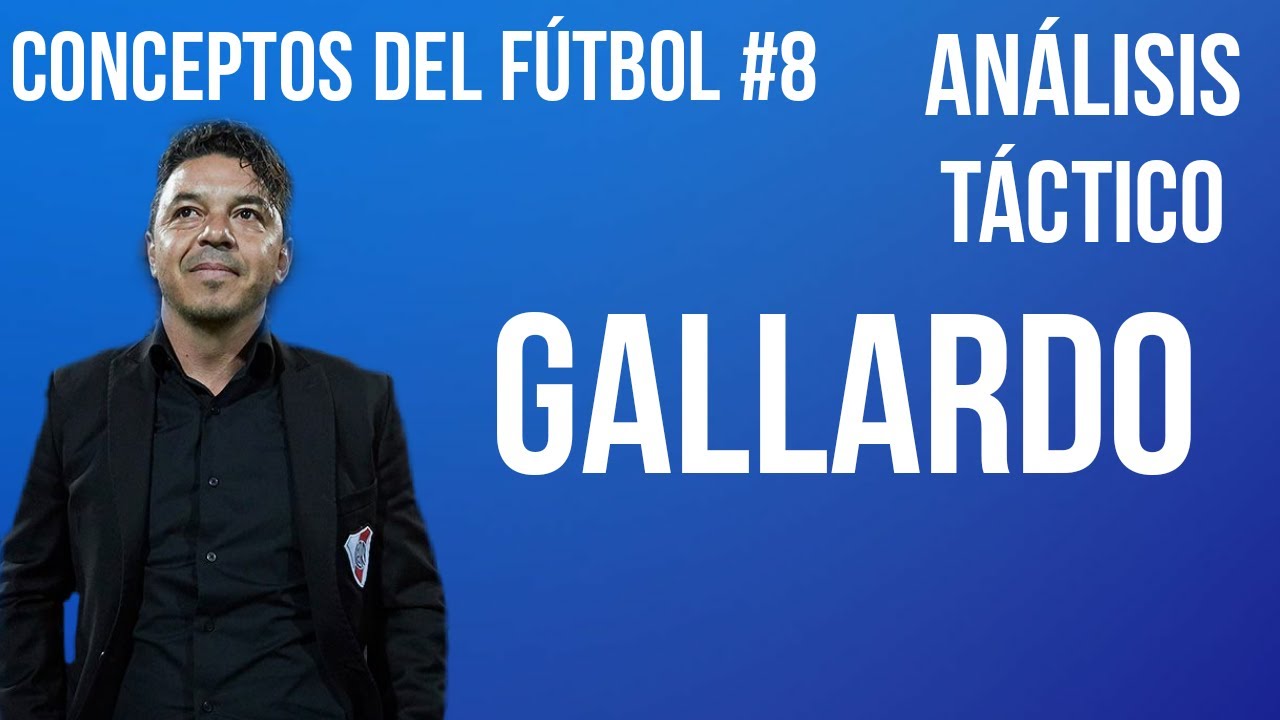 ESTILOS DEL FÚTBOL: GALLARDO / ANÁLISIS TÁCTICO