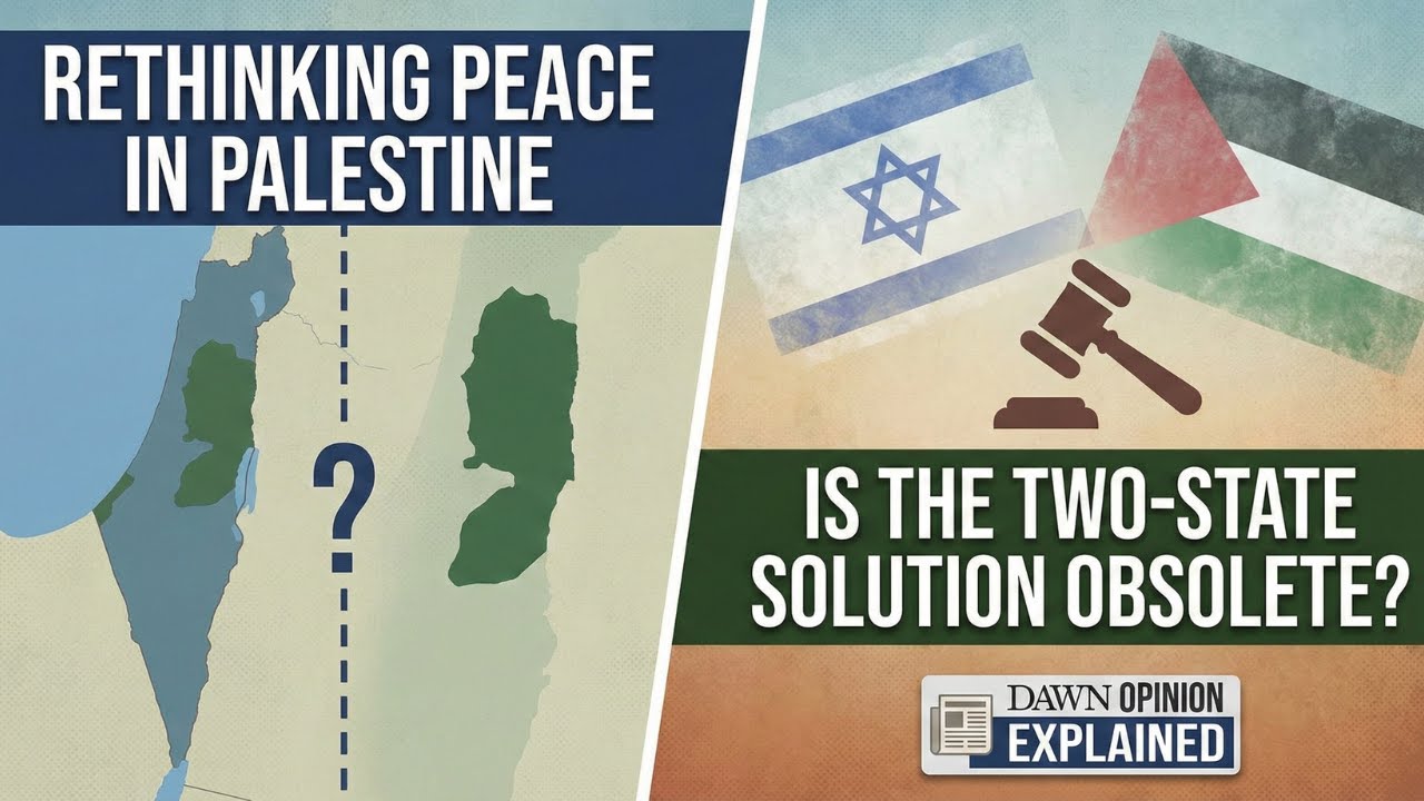 Rethinking Peace in Palestine | Is the Two-State Solution Obsolete? | Dawn Opinion Explained