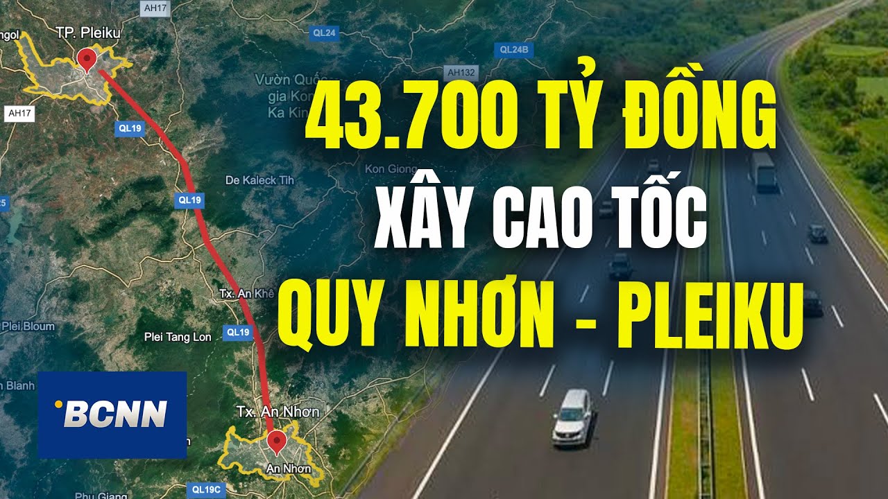 Cao tốc Quy Nhơn - Pleiku: Thay Đổi Tương Lai Tây Nguyên và Miền Trung