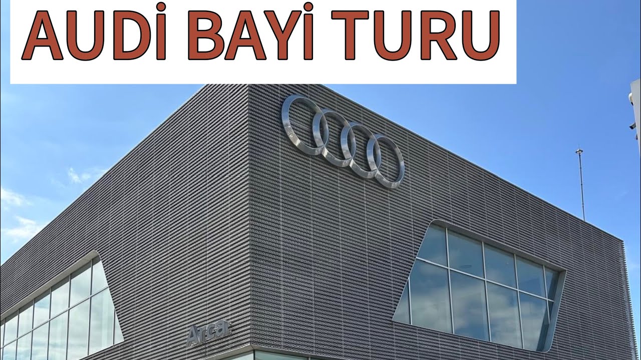 AUDİ BAYİ TURUMUZ FİYATLAR NASIL BAYİLERDE SON DURUM NE???