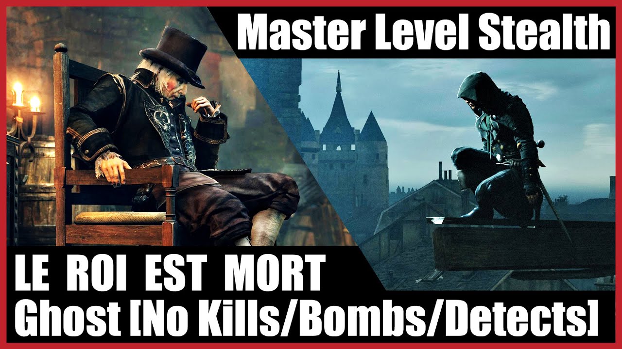 Le Roi Est Mort | Ghost [No Kills / Bombs / Detects] | AC Unity [1080p60]