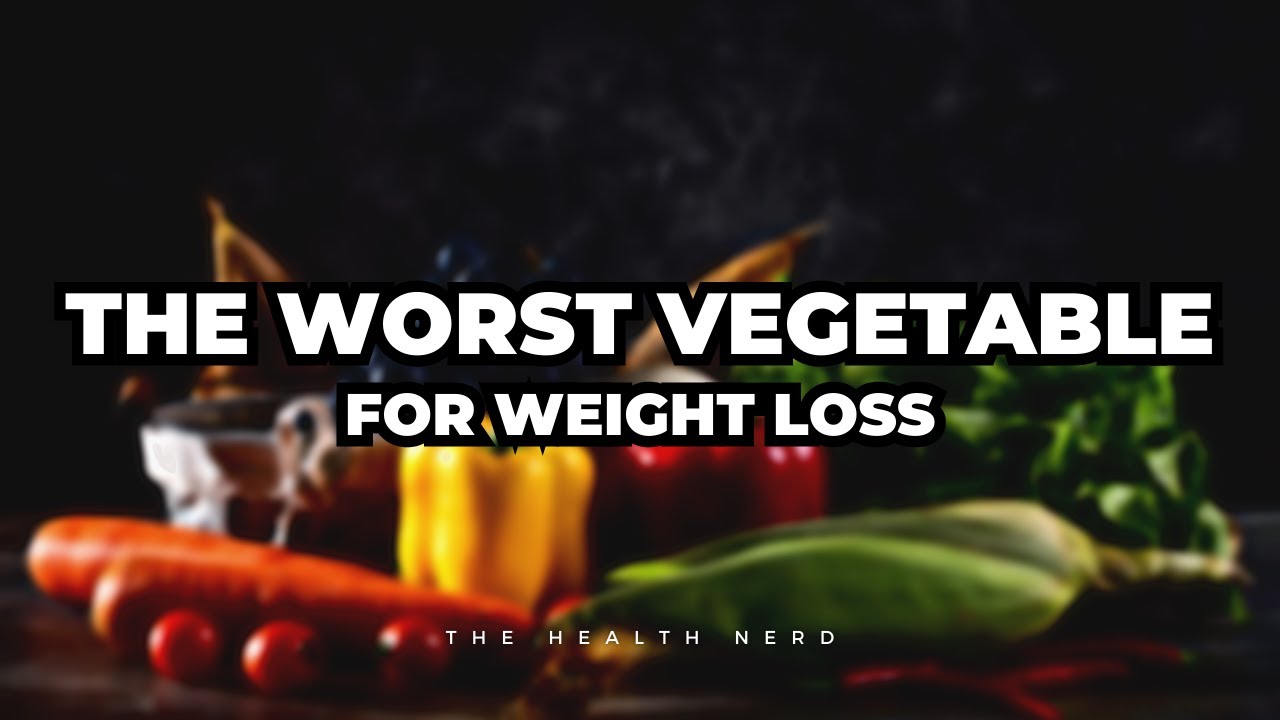 The Worst Vegetable for Weight Loss