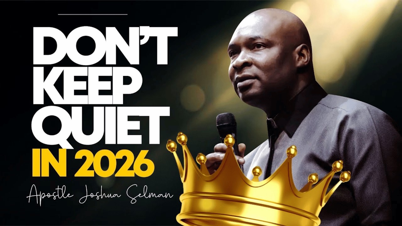 Don't Keep Quiet In 2026 – God Wants You To Win BY This Process | Apostle Joshua Selman
