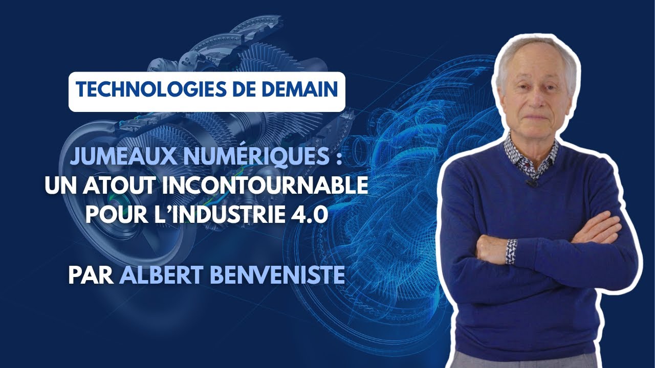 Jumeaux numériques : un atout incontournable pour l’industrie 4.0 - Technologies de demain