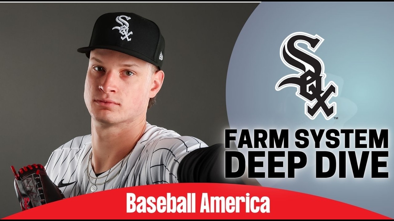 Chicago White Sox Top Prospects Deep Dive