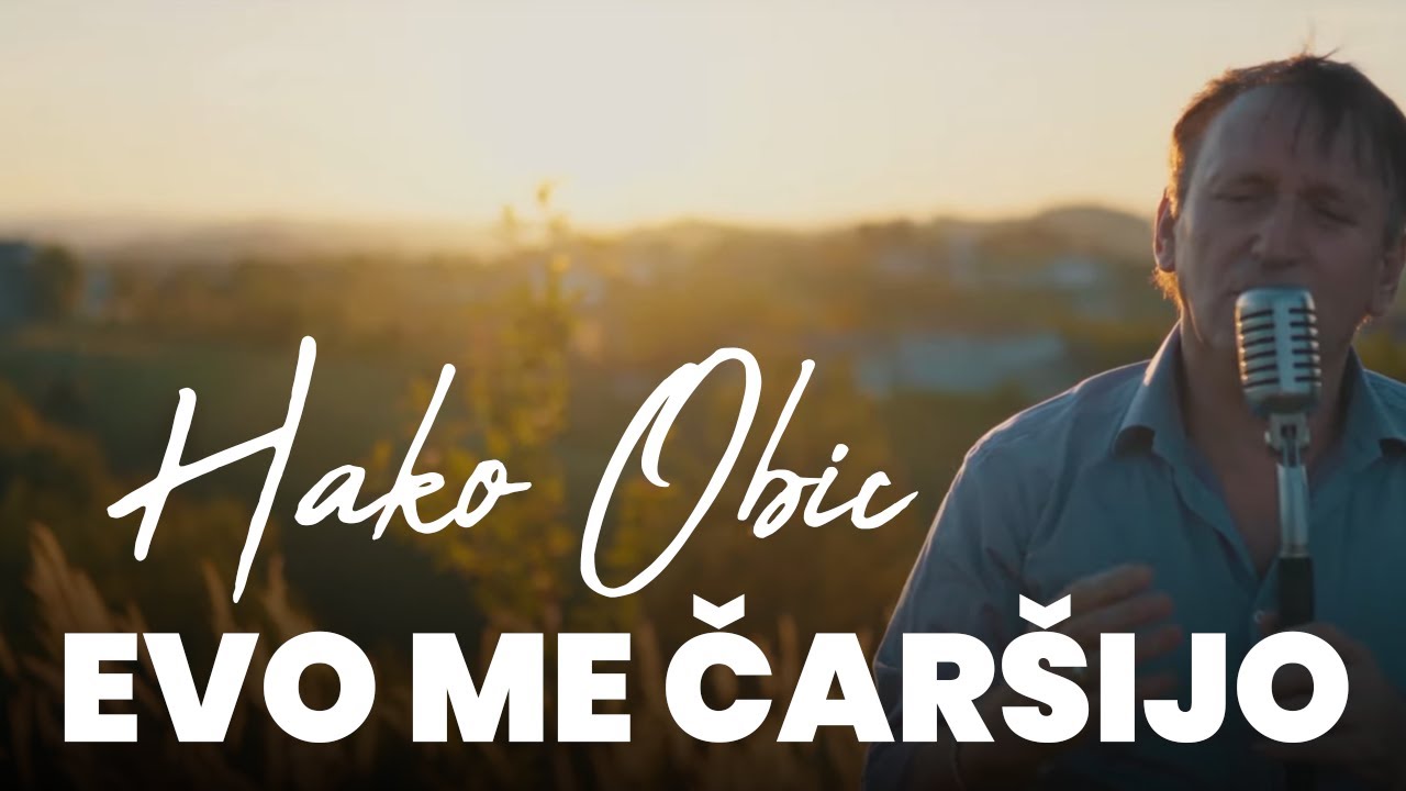 HAKO OBIC - EVO ME DOME, EVO ME ČARŠIJO (Official Video)