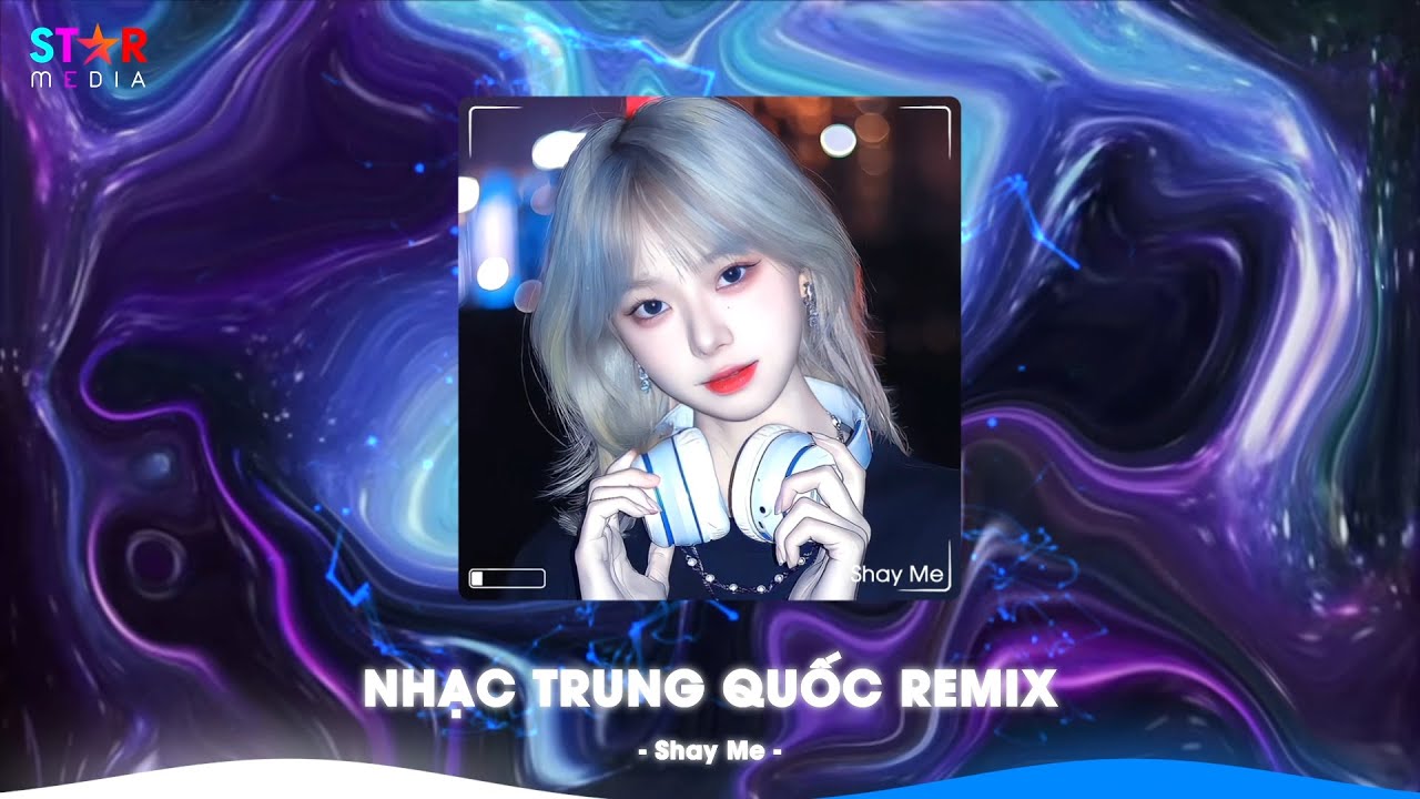NHẠC TRUNG QUỐC REMIX 2026 - NHẠC HOA REMIX HOT TIKTOK - FULL SET NHẠC TRUNG REMIX HAY 2026