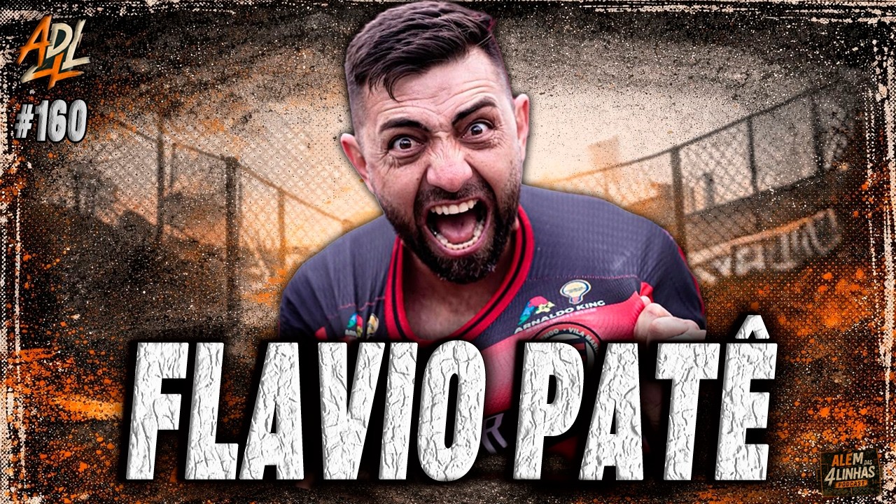 ALEM DAS 4 LINHAS #160 - FLAVIO PATÊ
