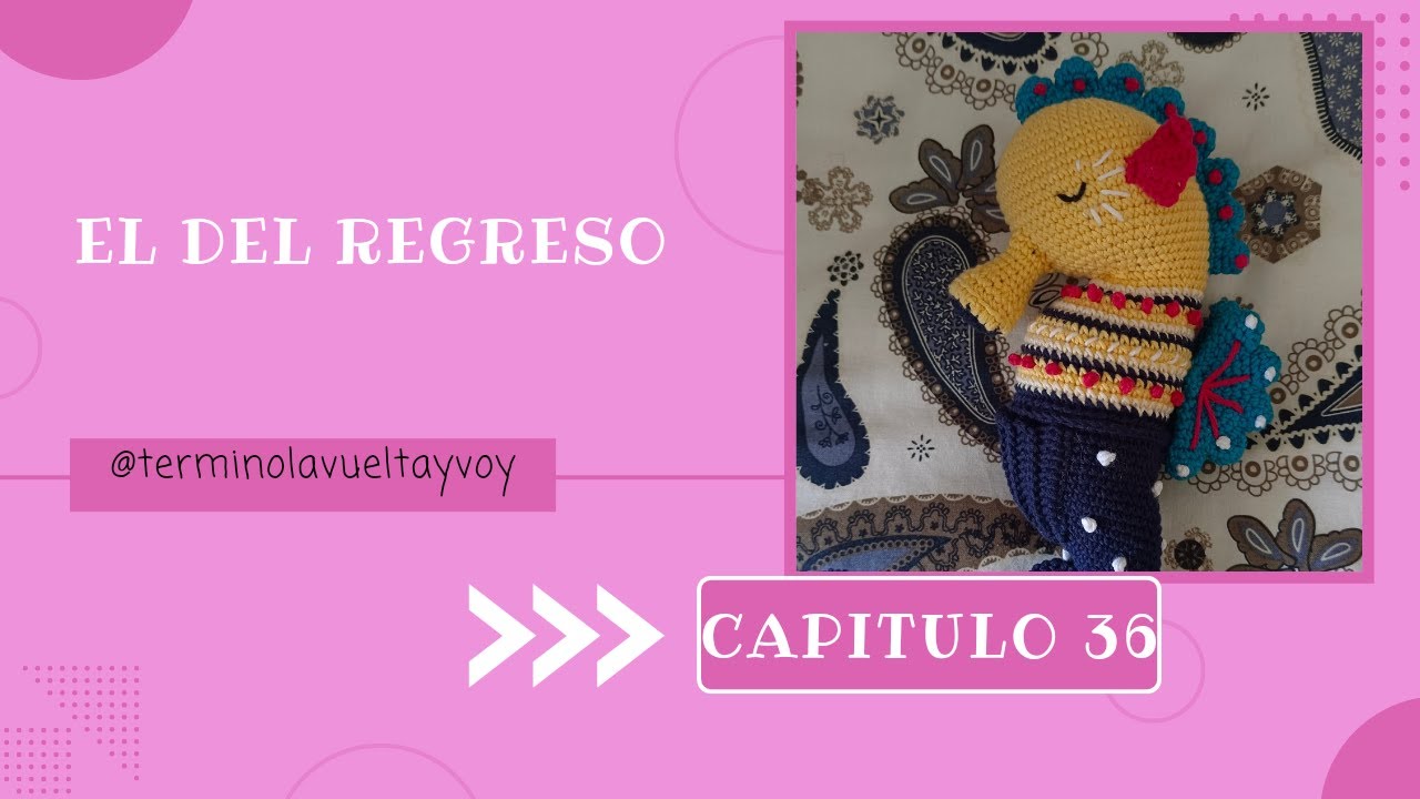 Capítulo 36. El del regreso