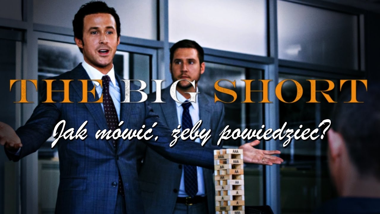 The Big Short: Jak m&oacute;wić, żeby powiedzieć?