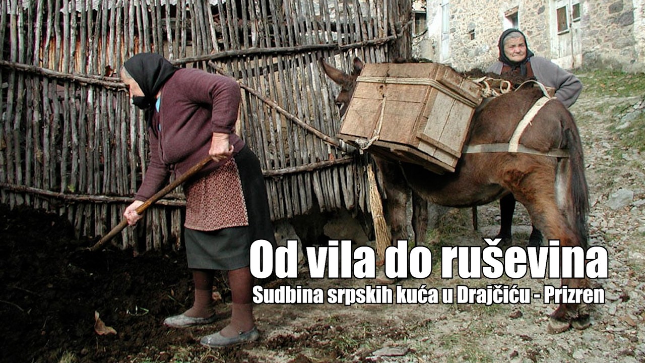 Od vila do ruševina – Sudbina srpskih kuća u Drajčiću - Prizren