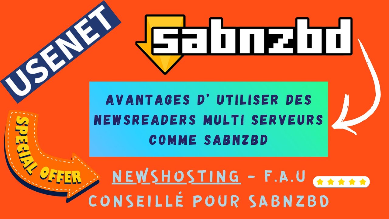 Tuto Newsreaders MultiServeurs - Avantages d' utiliser Sabnzbd ou NZBGet pour t&eacute;l&eacute;charger sur USENET