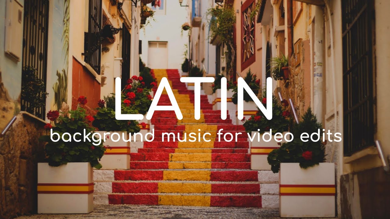 Latin Background Music No Copyright Spanish Royalty Free Music