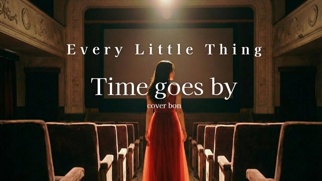 Time goes by/Every Little Thing cover by bon