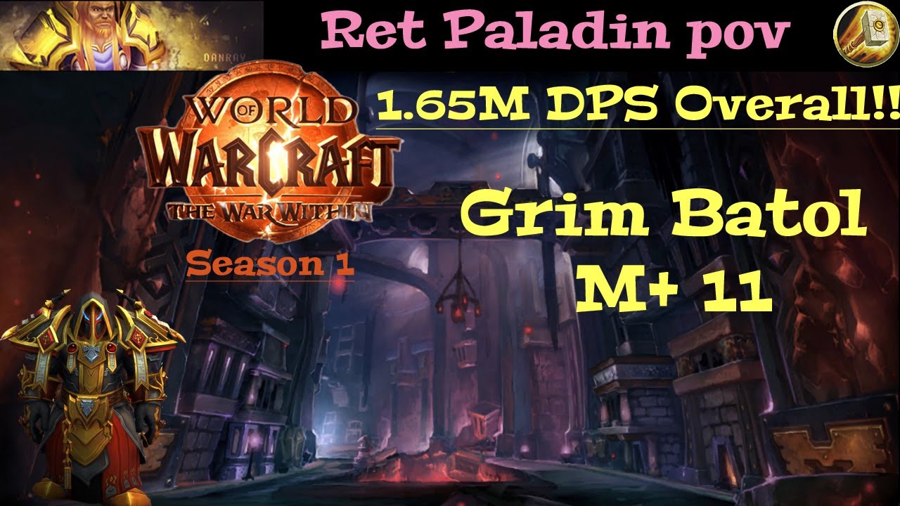 TWW S1 - Grim Batol M+11 - Templar Ret Paladin pov - 1.65M DPS Overall