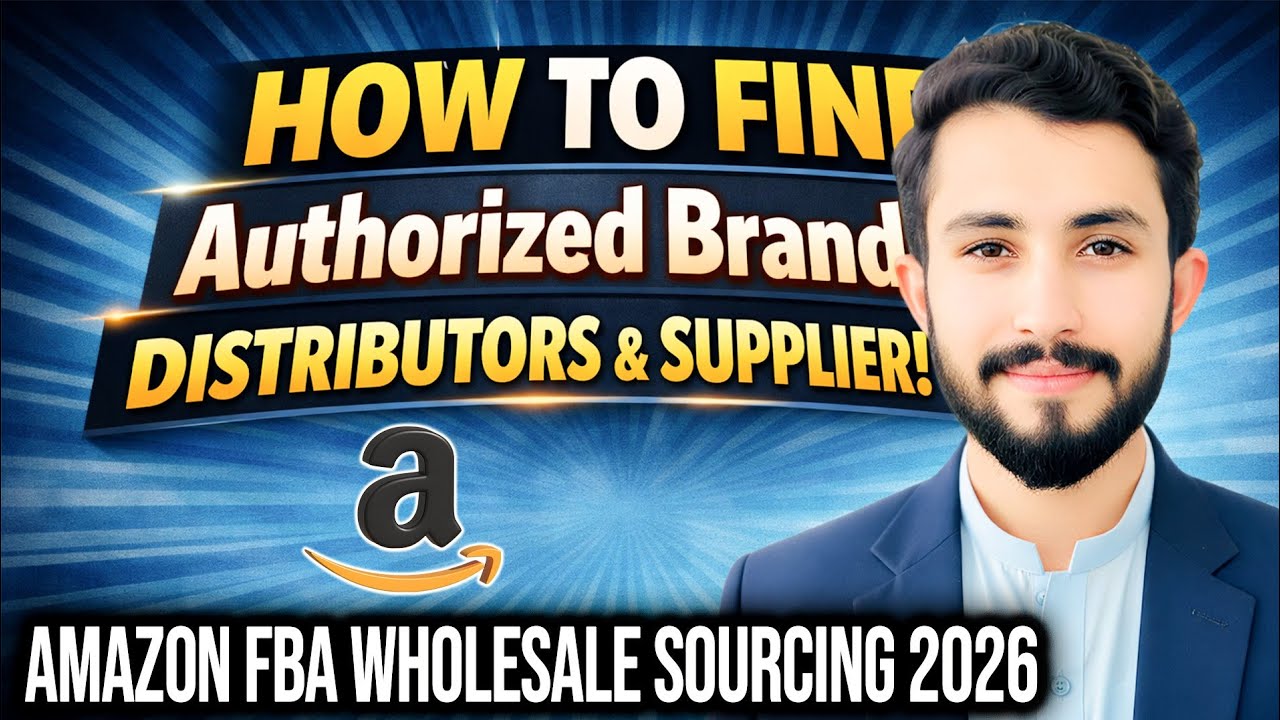 How to Find Authorized Brand Distributors & Suppliers | Amazon Wholesale Sourcing Guide 2026