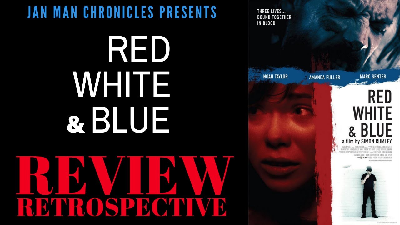 Red White & Blue (2010) Movie Review Retrospective