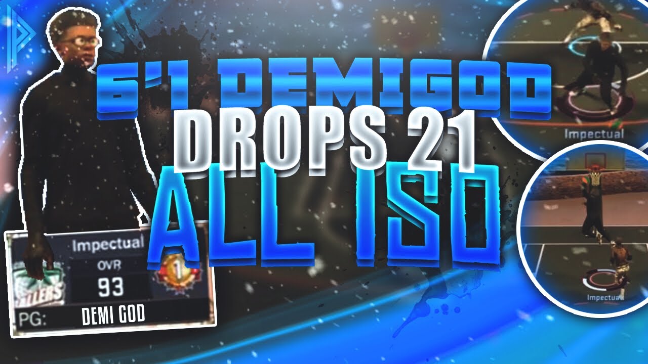 6’1 Demi-God drops 21 all ISO! • So many kills & Clips • NBA2k17 ISO TOURNEY