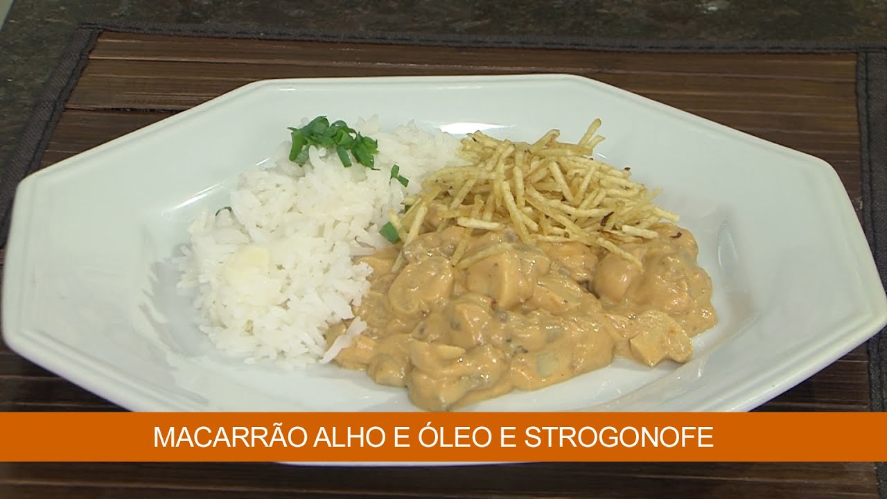 Macarrão Alho e Óleo  e Strogonofe