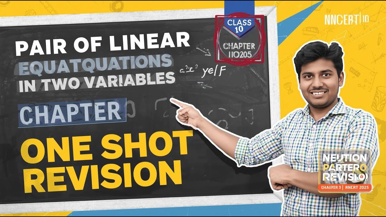 Class 10 Maths Chapter 3: PAIR OF LINEAR EQUATIONSIN TWO VARIABLES | Ep–7 | Live One Shot Revision