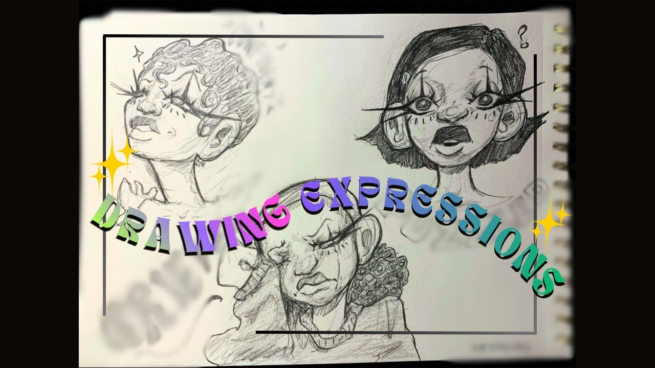 Drawing Expressions | ☆part 1☆