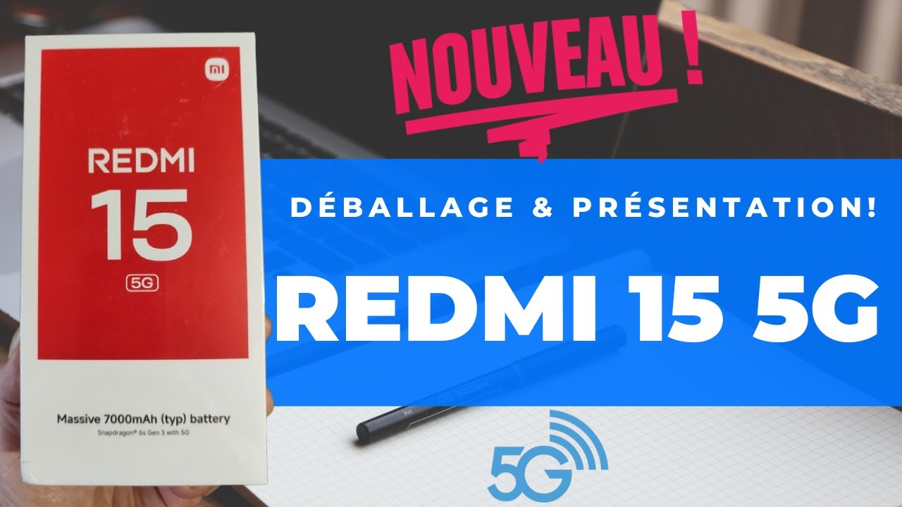 Nouveau REDMI 15 5G, Existe en 4G, Batterie 7000 mAh, Déballage & Présentation !