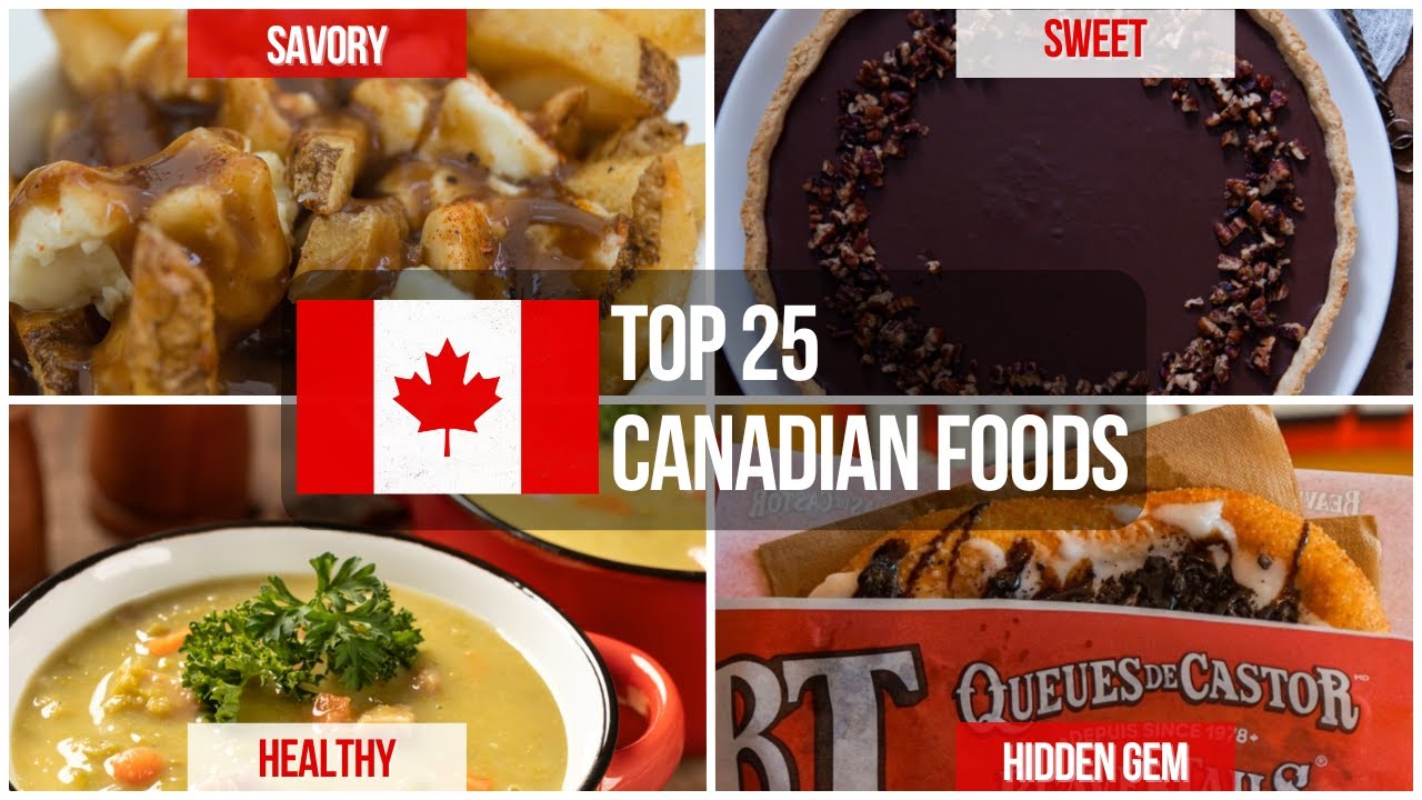 Top 25 Canadian Foods 🇨🇦 🍁