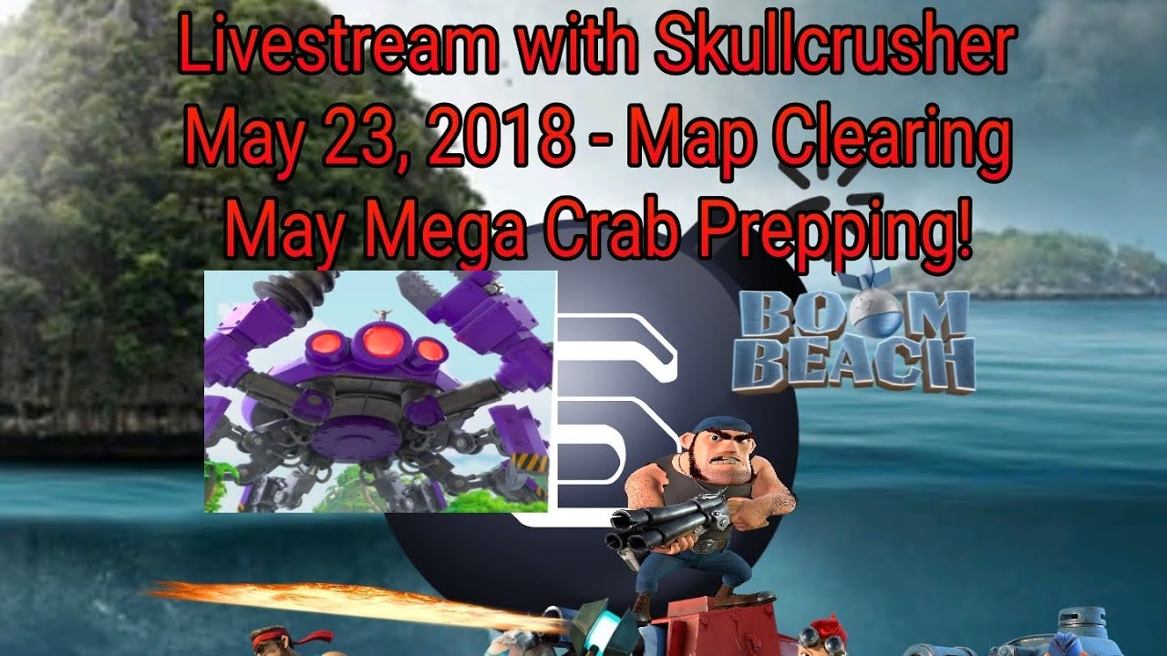 Boom Beach Livestream - May Mega Crab Prepping - May 23, 2018