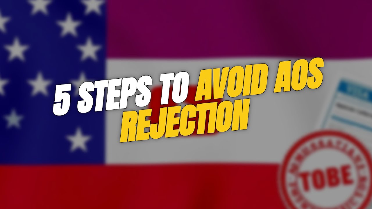 ☑️ How to Avoid AOS Rejection: 5 Key Steps!