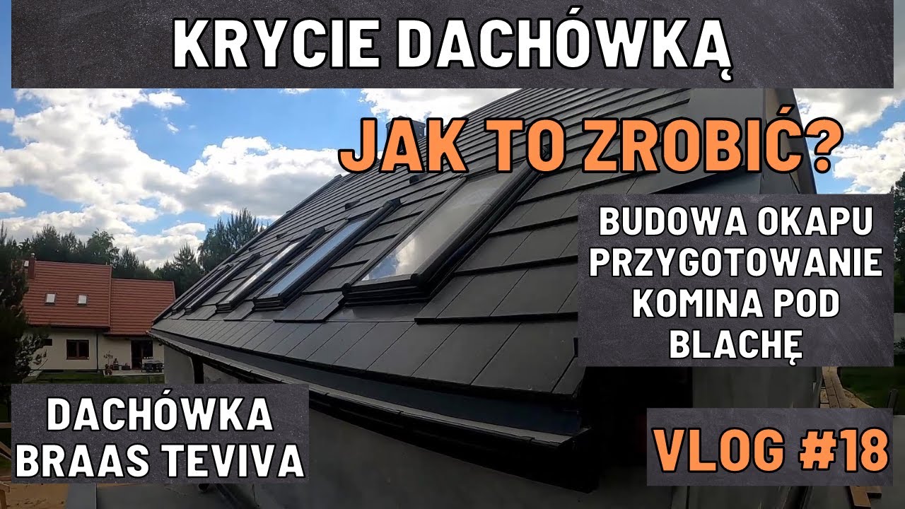 Krycie dach&oacute;wką | Budowa okapu | Przygotowanie komina pod blachę | Vlog #18