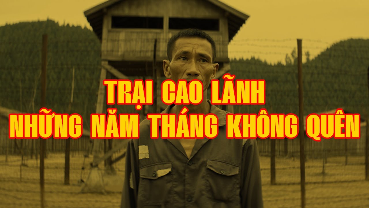 TRẠI TÙ CAO LÃNH - NHỮNG NĂM THÁNG KHÔNG QUÊN | Hồi Ký Miền Nam VN