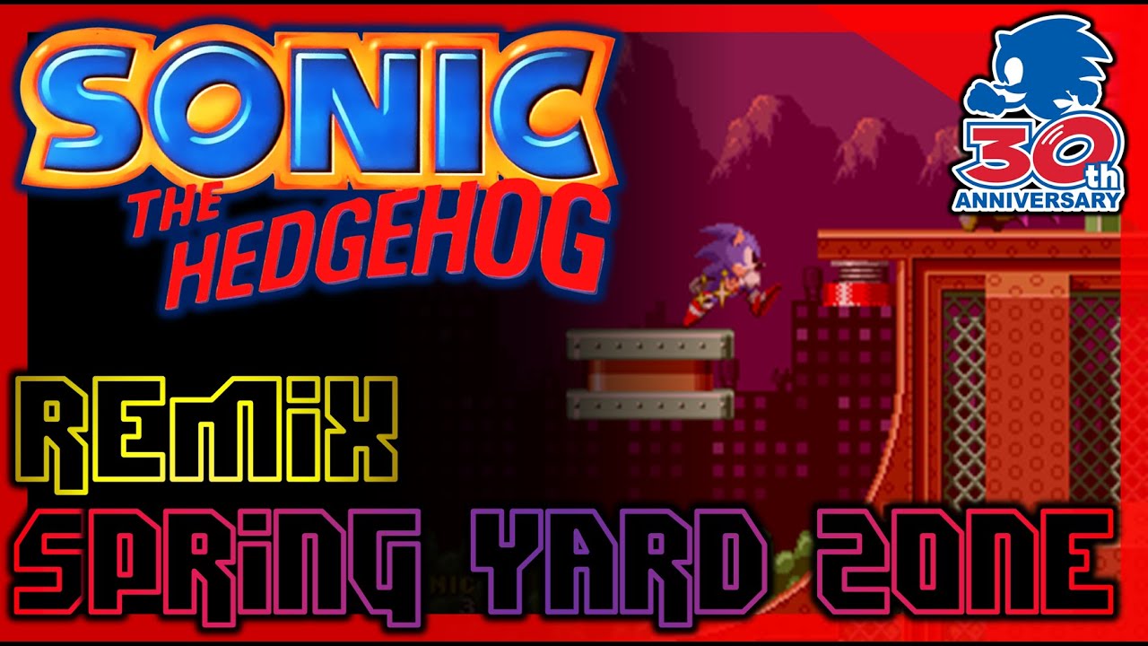 Spring Yard Zone Remix - Sonic The Hedgehog - 30th Anniversary