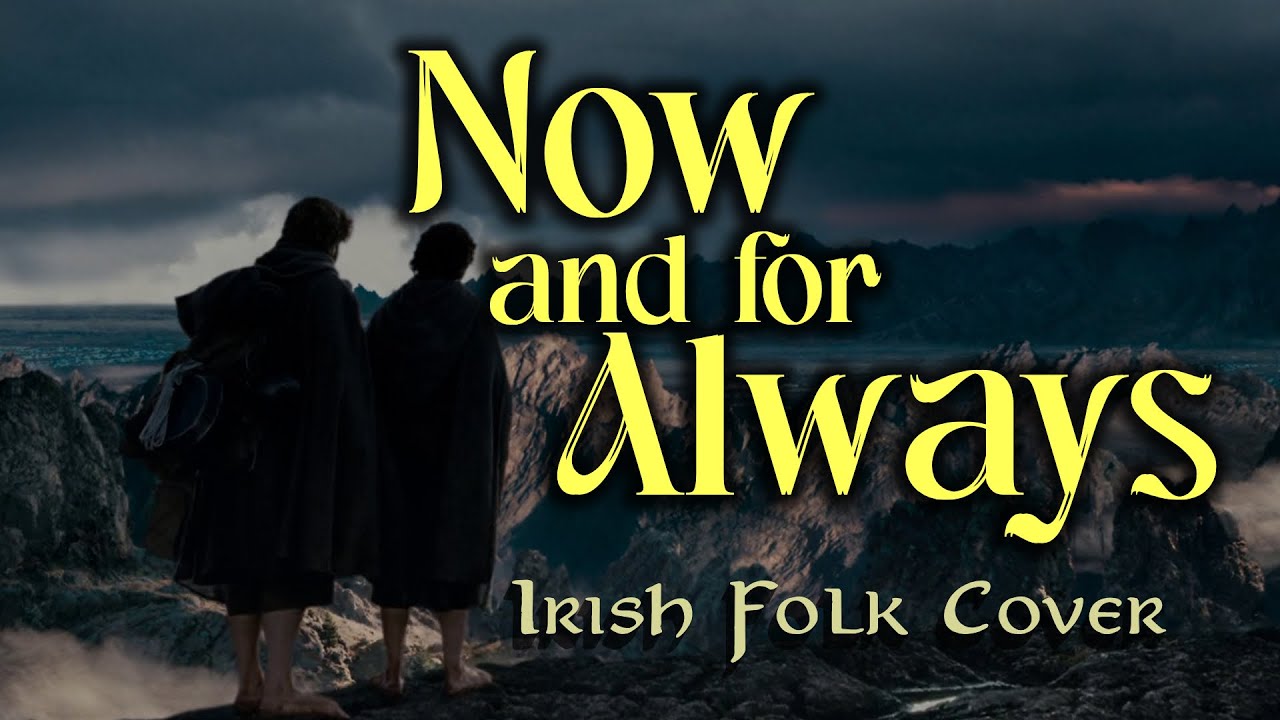 Now And For Always (From The LotR Musical) - Irish Folk Cover