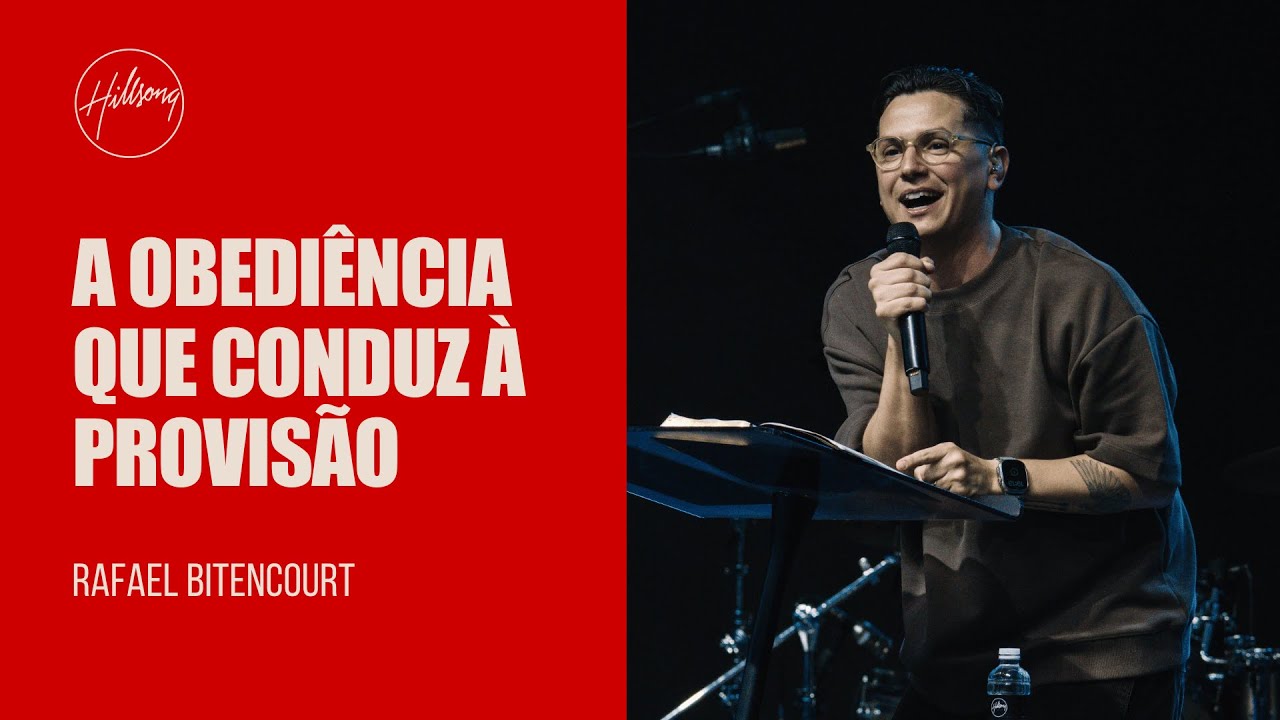 A Obediência que Conduz à Provisão - Rafael Bitencourt | Hillsong São Paulo