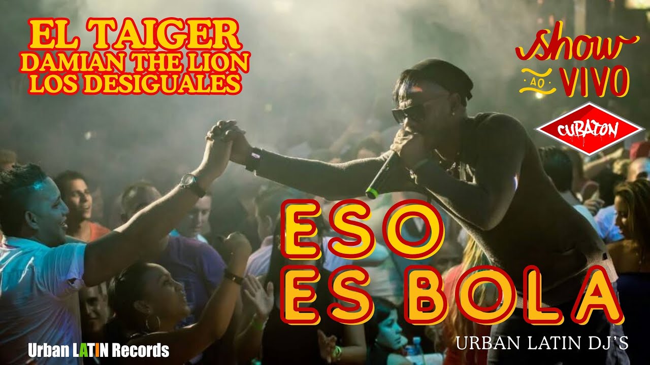EL TAIGER  ►ESO ES BOLA EN VIVO  (DAMIAN THE LION x LOS DESIGUALES) (EN VIVO EN VARADERO) #eltaiger