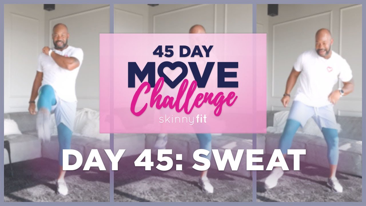 SkinnyFit 45-Day Move Challenge Challenge Day 45: Sweat Workout