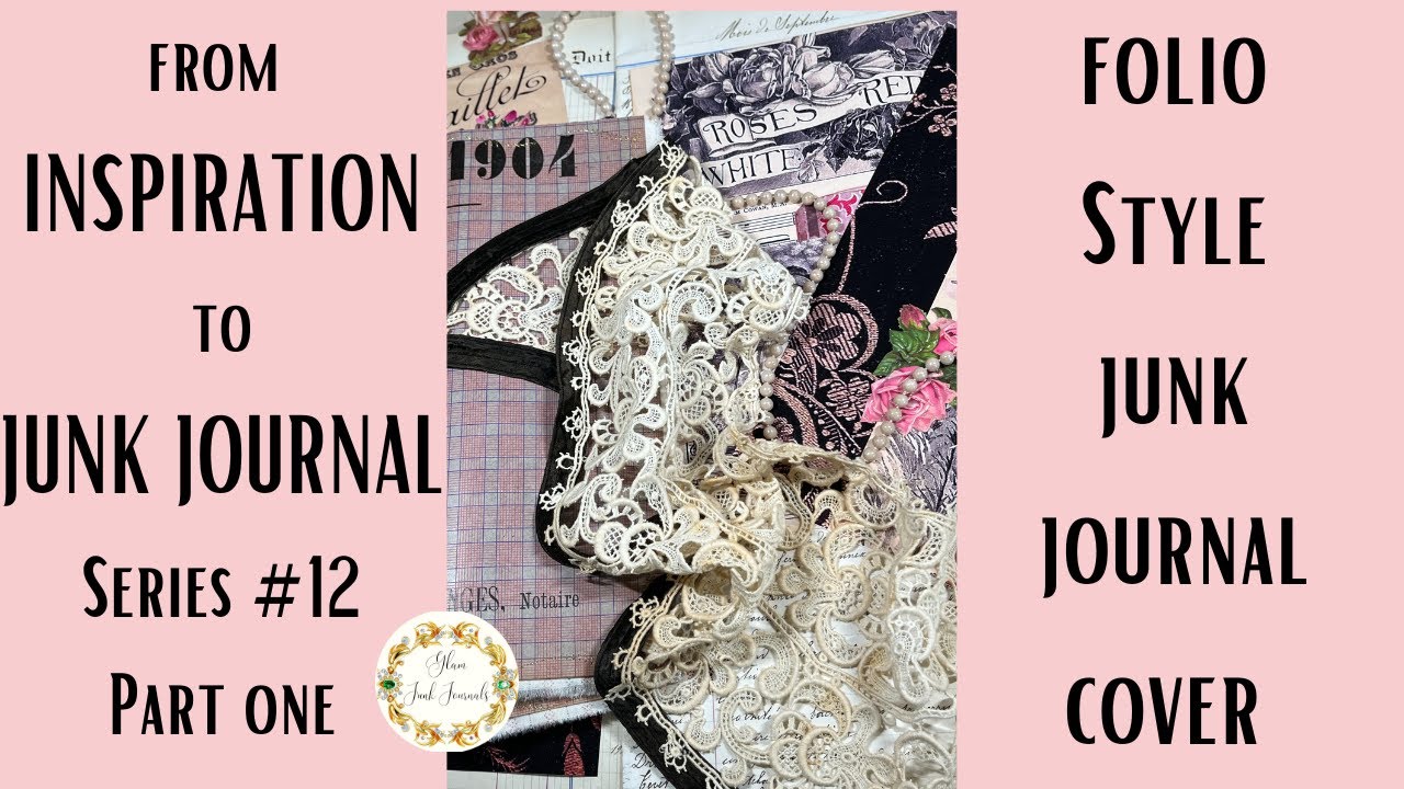 from INSPIRATION to JUNK JOURNAL💗! Series No. 12 Part One - Folio Style Junk Journal Cover!