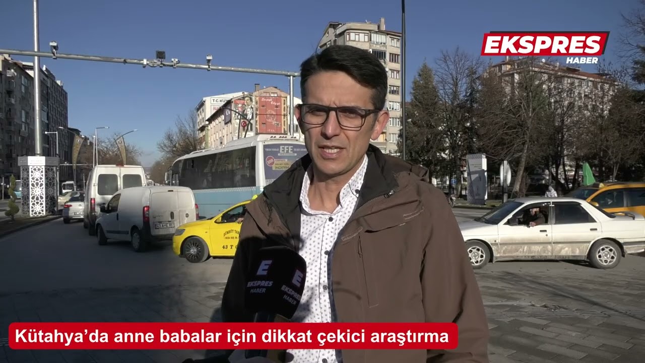 Kütahya’da anne babalar için dikkat çekici araştırma