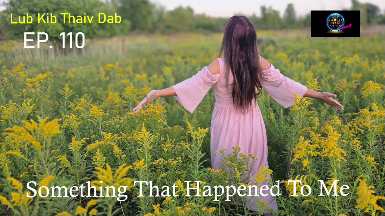 Something That Happened To Me EP. 110 Lub Kib Thaiv Dab~09/25/2025~