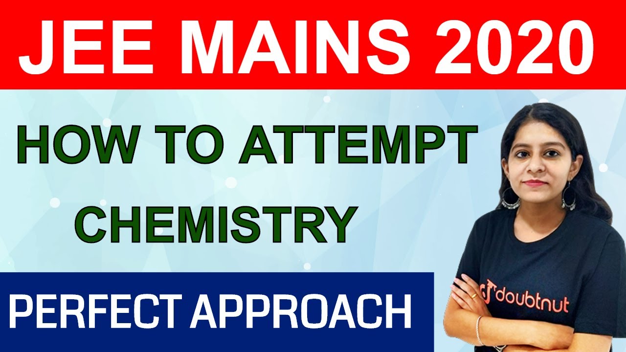 Best Way To Attempt Chemistry For JEE MAINS | Important Tips For JEE MAINS 2020
