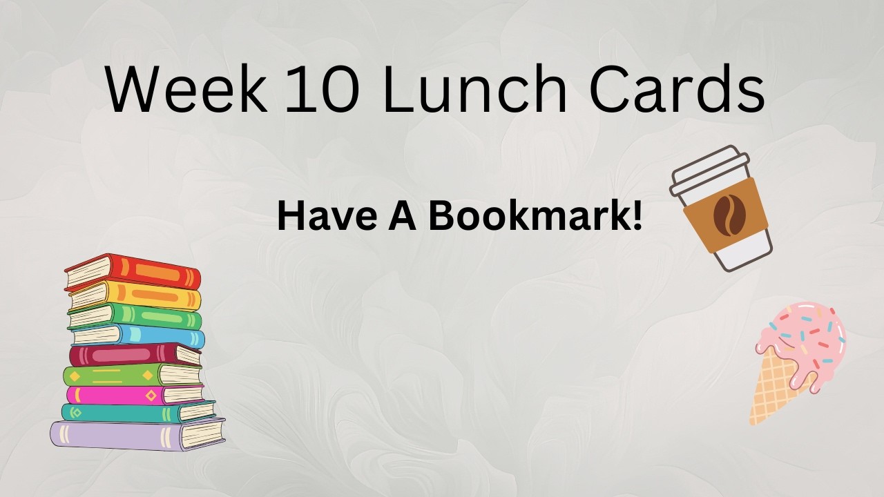 Week 10 Lunch Cards as Bookmarks | A lesson in doing things alone
