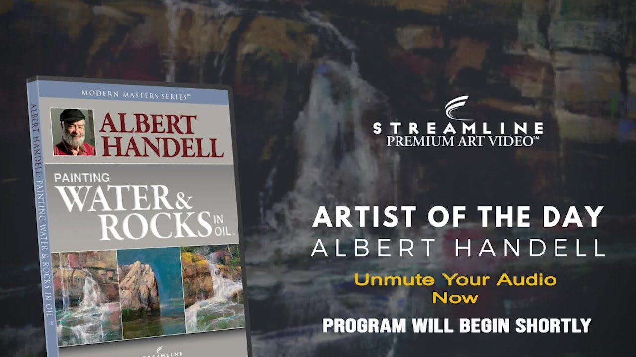 Albert Handell “Painting Water & Rocks in Oil” **FREE LESSON VIEWING**