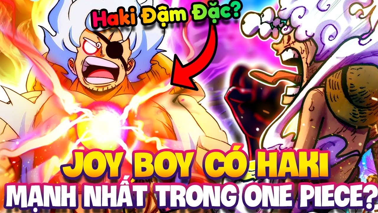 HAKI CỦA JOY BOY LÀ MẠNH NHẤT TRONG ONE PIECE TỪ TRƯỚC ĐẾN NAY?