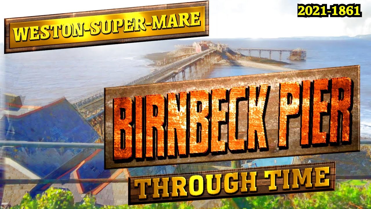Birnbeck Pier Through Time (Weston-Super-Mare)