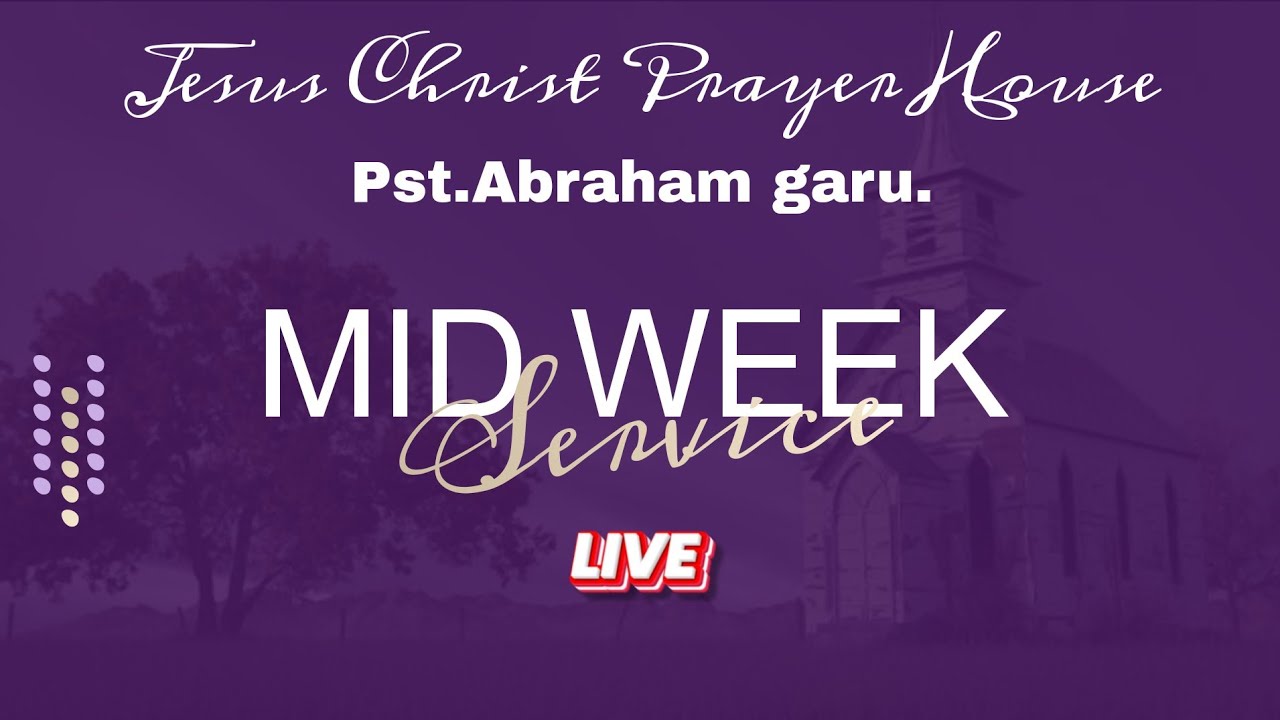 Wednesday Service || Jesus Christ Prayer House Phirangipuram || Pst Abraham garu.
